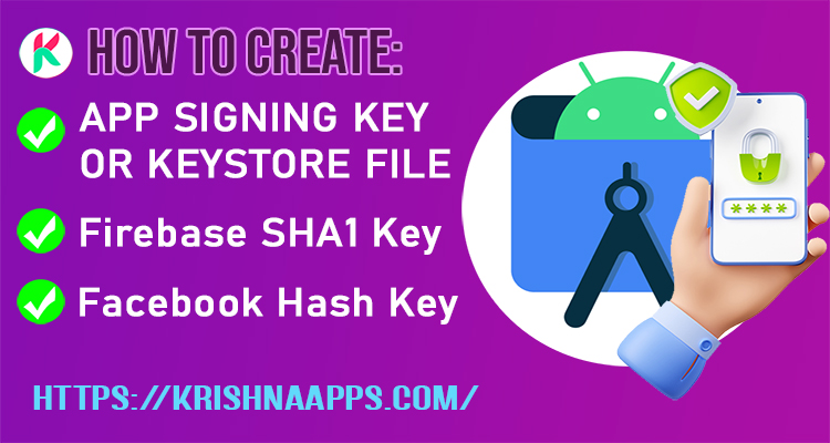 App Signing Key | Firebase Release SHA1 Key, Facebook Hash Key - Krishna Apps
